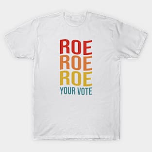 Roe Roe Roe Your Vote Women's Right Pro-Choice vintage T-Shirt